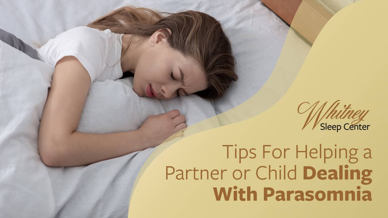 Whitney Sleep blog banner features an image of a sleepless child with text, "Tips For Helping a Partner or Child Dealing With Parasomnia."