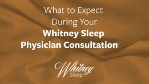 What to Expect During Your Whitney Sleep Physician Consultation
